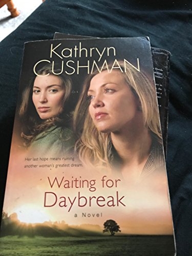 Waiting for Daybreak (9780764203817) by Cushman, Kathryn