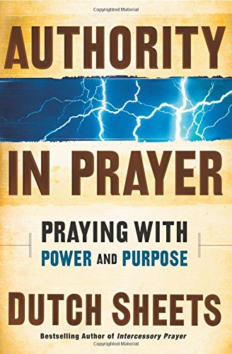 Imagen de archivo de Authority in Prayer: Praying with Power and Purpose a la venta por Front Cover Books