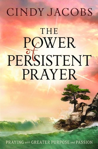 Stock image for Power of Persistent Prayer, The: Praying With Greater Purpose and Passion for sale by Goodwill of Colorado