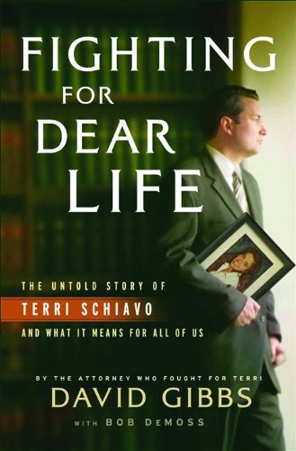 Imagen de archivo de Fighting for Dear Life: The Untold Story of Terri Schiavo and What It Means for All of Us a la venta por SecondSale