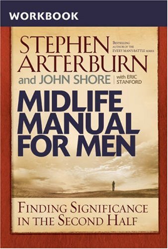 Imagen de archivo de Midlife Manual for Men Workbook : Finding Significance in the Second Half a la venta por Better World Books Ltd