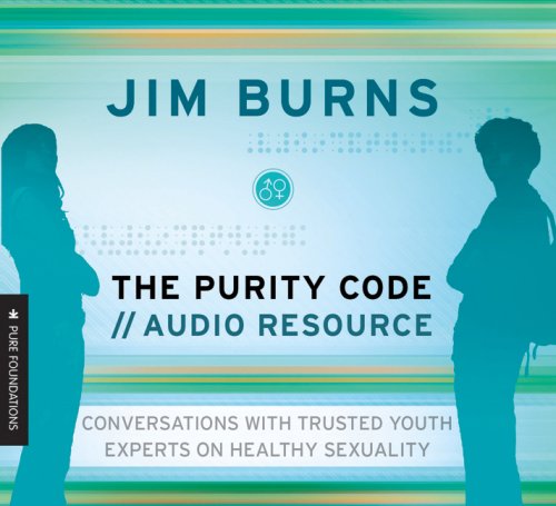 Purity Code: Audio Resource, The: Conversations With Youth Experts (9780764205477) by Burns, Jim