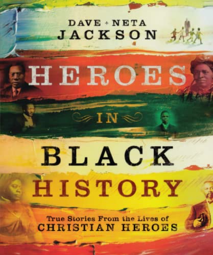 Imagen de archivo de Heroes in Black History : True Stories from the Lives of Christian Heroes a la venta por Better World Books