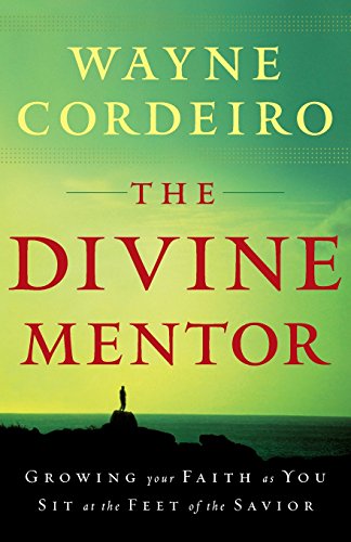 Stock image for The Divine Mentor: Growing Your Faith as You Sit at the Feet of the Savior for sale by WorldofBooks
