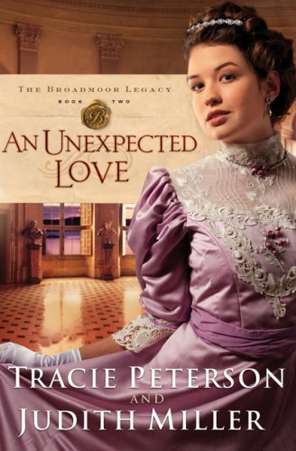 Beispielbild fr An Unexpected Love (Broadmoor Legacy, Book 2) zum Verkauf von Half Price Books Inc.