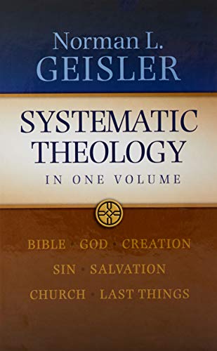 Systematic Theology: In One Volume (9780764206030) by Geisler, Norman L.