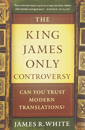 9780764206054: The King James Only Controversy – Can You Trust Modern Translations?