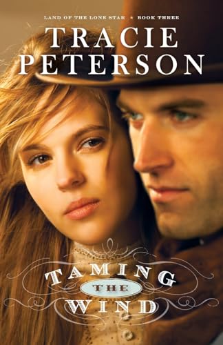 Taming the Wind (Land of the Lone Star) (9780764206177) by Tracie Peterson