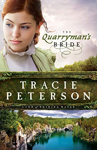 The Quarryman's Bride (Land of Shining Water) (9780764206207) by Tracie Peterson