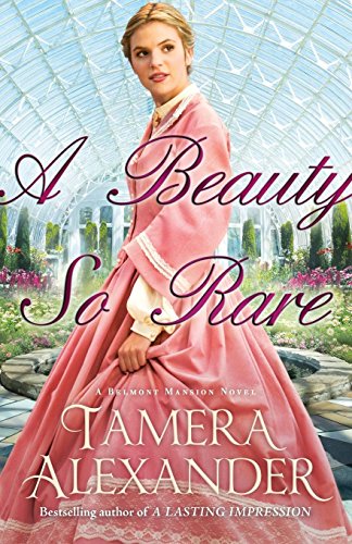 Beispielbild fr A Beauty So Rare (A Belmont Mansion Novel) zum Verkauf von Reliant Bookstore