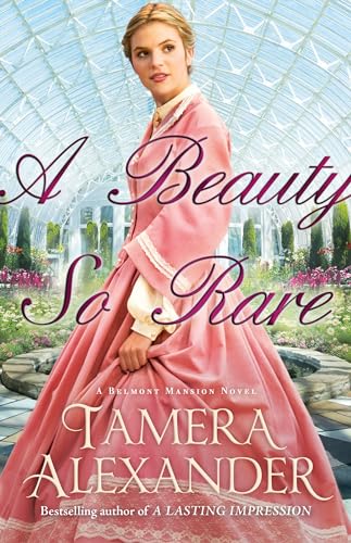 9780764206238: A Beauty So Rare (A Belmont Mansion Novel)