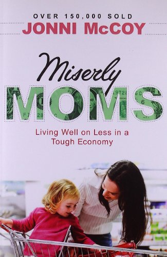 Beispielbild fr Miserly Moms: Living Well on Less in a Tough Economy zum Verkauf von Wonder Book