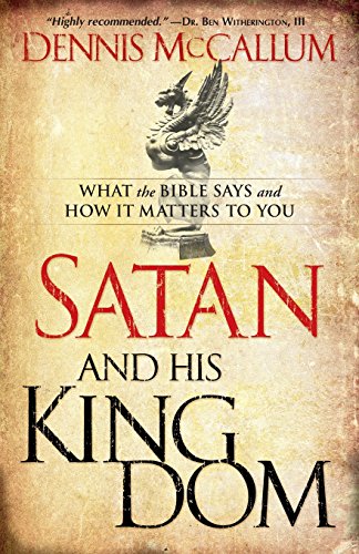 Beispielbild fr Satan and His Kingdom: What the Bible Says and How It Matters to You zum Verkauf von -OnTimeBooks-