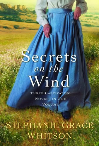 Secrets on the Wind, 3-in-1 (9780764206528) by Whitson, Stephanie