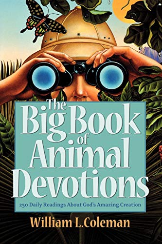 Imagen de archivo de The Big Book of Animal Devotions: 250 Daily Readings About God's Amazing Creation a la venta por SecondSale
