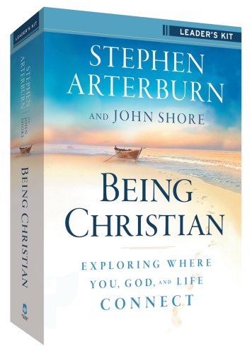 Being Christian Group Leader's Kit: Exploring Where You, God, and Life Connect (9780764206764) by Shore, John; Arterburn, Stephen; Stanford, Eric