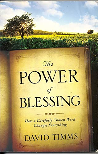 Stock image for Power of Blessing, The: How a Carefully Chosen Word Changes Everything for sale by Wonder Book