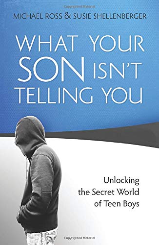 Imagen de archivo de What Your Son Isn't Telling You: Unlocking the Secret World of Teen Boys a la venta por Discover Books