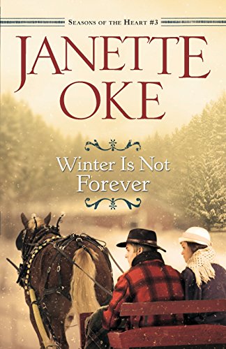 Winter Is Not Forever (Seasons of the Heart) (9780764208027) by Janette Oke