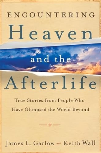 9780764208119: Encountering Heaven and the Afterlife – True Stories From People Who Have Glimpsed the World Beyond
