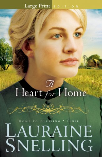 A Heart for Home (Home to Blessing Series, No. 3) (9780764208188) by Snelling, Lauraine