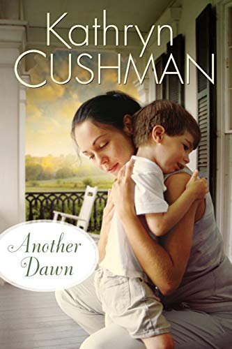 Another Dawn (9780764208256) by Cushman, Kathryn J.