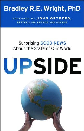 Stock image for Upside : Surprising Good News about the State of Our World for sale by Better World Books: West
