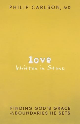 Stock image for Love Written in Stone: Finding God's Grace in the Boundaries He Sets for sale by Once Upon A Time Books