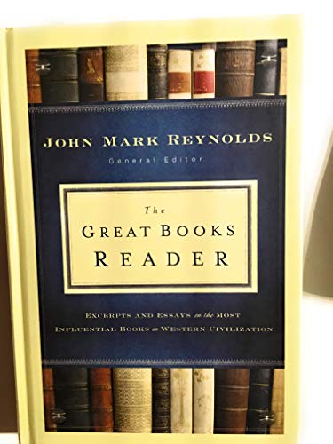 Stock image for Great Books Reader, The: Excerpts and Essays on the Most Influential Books in Western Civilization for sale by HPB-Red