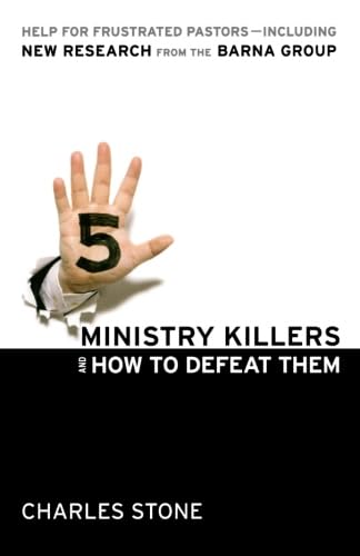 Stock image for Five Ministry Killers and How to Defeat Them: Help for Frustrated Pastors-Including New Research From the Barna Group for sale by Wonder Book