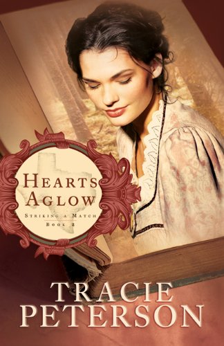 Hearts Aglow (9780764208683) by Peterson, Tracie