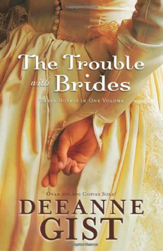 Imagen de archivo de The Trouble with Brides: Three Novels in One Volume a la venta por Your Online Bookstore
