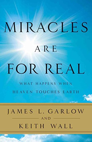 Stock image for Miracles Are for Real: What Happens When Heaven Touches Earth for sale by Wonder Book