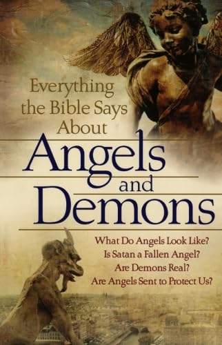 9780764209109: Everything the Bible Says About Angels and Demons: What Do Angels Look Like? Is Satan A Fallen Angel? Are Demons Real? Are Angels Sent To Protect Us?