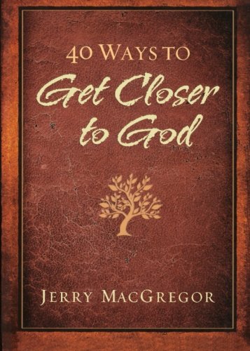 Stock image for 40 Ways to Get Closer to God for sale by Better World Books