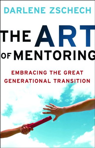 Beispielbild fr The Art of Mentoring : Embracing the Great Generational Transition zum Verkauf von Better World Books