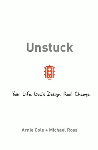 9780764209543: Unstuck: Your Life. God's Design. Real Change.