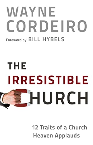 Beispielbild fr The Irresistible Church : 12 Traits of a Church Heaven Applauds zum Verkauf von Better World Books