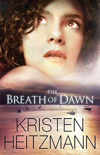 The Breath of Dawn (9780764210426) by Kristen Heitzmann