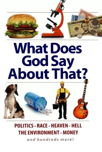 Stock image for What Does God Say About That?: Politics, Race, Heaven, Hell, The Environment, Money, And Hundreds More! (Christianity) for sale by SecondSale