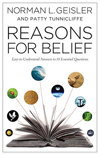 Reasons for Belief: Easy-to-Understand Answers to 10 Essential Questions (9780764210570) by Norman L. Geisler; Tunnicliffe, Patty