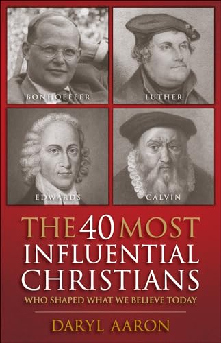 Beispielbild fr The 40 Most Influential Christians Who Shaped What We Believe Today zum Verkauf von Blackwell's