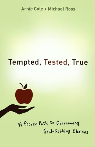 Stock image for Tempted, Tested, True: A Proven Path to Overcoming Soul-Robbing Choices for sale by Wonder Book