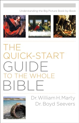 Beispielbild fr The Quick-Start Guide to the Whole Bible : Understanding the Big Picture Book-By-Book zum Verkauf von Better World Books