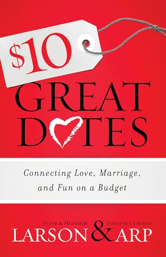 Stock image for $10 Great Dates: Connecting Love, Marriage, and Fun on a Budget for sale by SecondSale