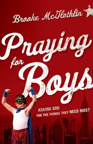 9780764211430: Praying for Boys: Asking God For The Things They Need Most