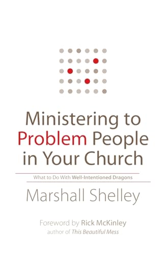 Stock image for Ministering to Problem People in Your Church What to Do With WellIntentioned Dragons for sale by Revaluation Books