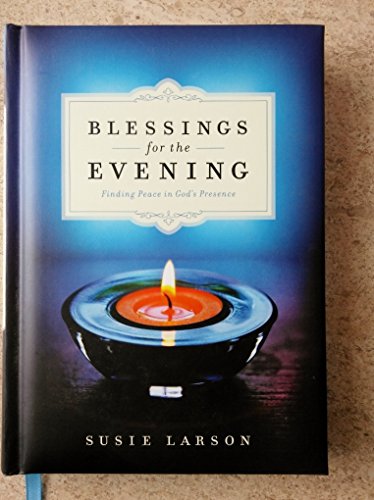 Stock image for Blessings for the Evening: Finding Peace in God's Presence for sale by SecondSale