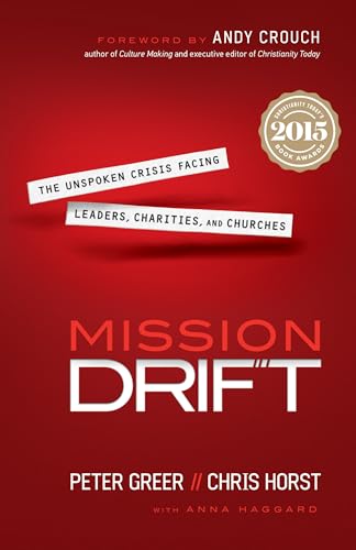 Stock image for Mission Drift: The Unspoken Crisis Facing Leaders, Charities, and Churches for sale by Orphans Treasure Box