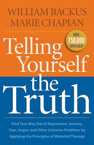 Beispielbild fr Telling Yourself the Truth : Find Your Way Out of Depression, Anxiety, Fear, Anger, and Other Common Problems by Applying the Principles of Misbelief Therapy zum Verkauf von Better World Books